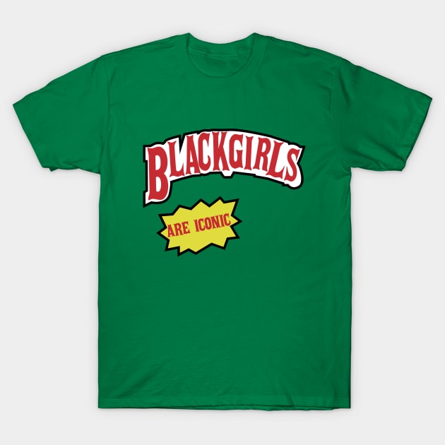 Black Girls are iconic (Backwoods) T-Shirt by mylescohens32